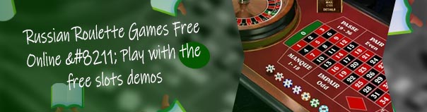 Free online casino russian roulette