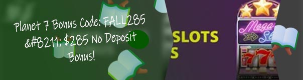 Planet 7 no deposit bonus codes 2019