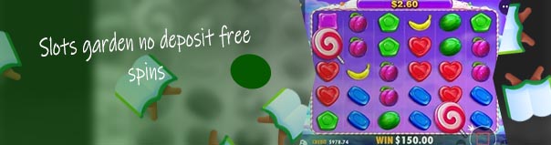 Slots garden free spins